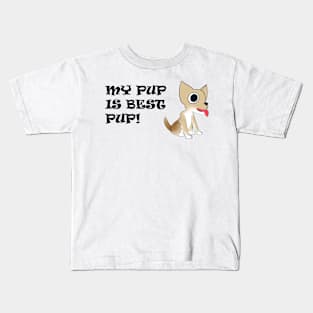 My Pup is Best Pup! - Chihuahua - Full Color with Black Text Kids T-Shirt